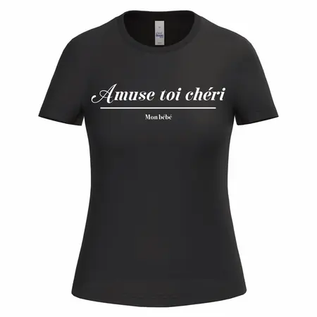 T-shirt avec amuse toi chéri femme pour saint valentin